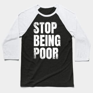 Stop Being Poor Fanart Original Aesthetic Tribute 〶 Baseball T-Shirt